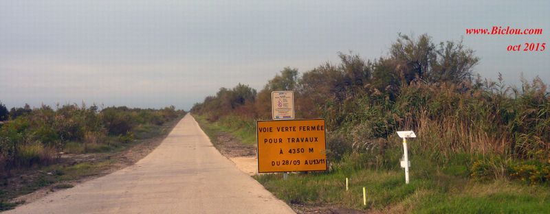 ViaRhôna Gallician Aigues Mortes : Oct 2015 : Inaugurée Ya deux semaines, deja fermée .. MDR